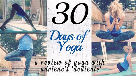 30 Days Of Yoga A Review Of Yoga With Adrienes Dedicate Youtube