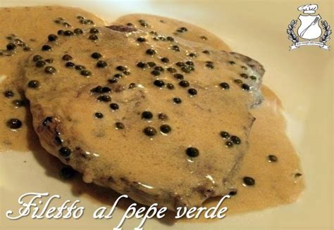 Filetto Al Pepe Verde Ricetta Artofit