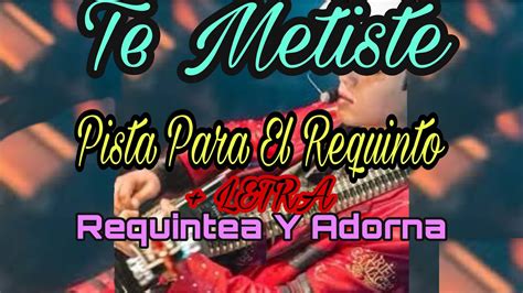 Te Metiste Pista Para El Requinto Letra Ariel Camacho Pura