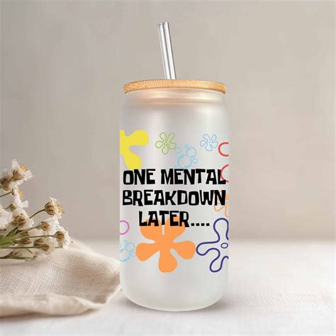 One Mental Breakdown Later Spongebob Funny Joke Inspired Iced Etsy