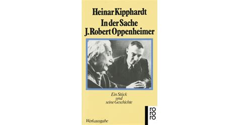 In Der Sache J Robert Oppenheimer Heinar Kipphardt Rowohlt