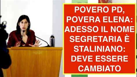 Povero Pd Povera Elena Adesso Il Nome Segretaria Staliniano Deve