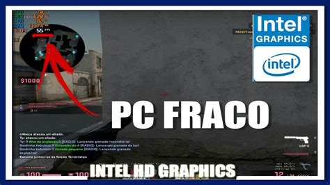 TESTE CS GO em PC Fraco INTEL HD Graphics será se rodou YouTube