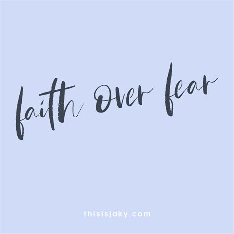 Faith Over Fear Fear Quotes Worship Quotes Bible Quote Tattoos