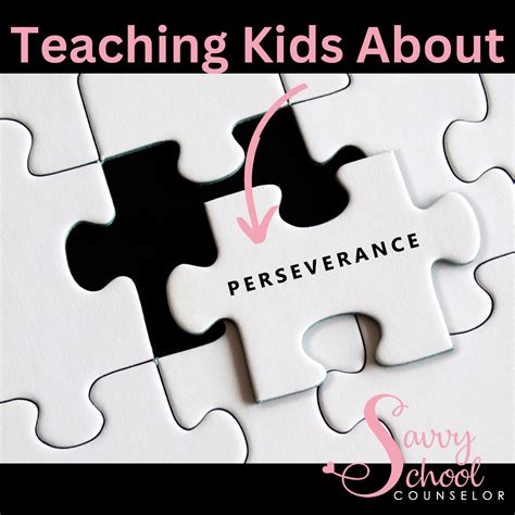 Teaching Kids About Perseverance - Savvy School Counselor