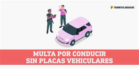 Multa Por Conducir Sin Placas En Ecuador Seg N El Coip