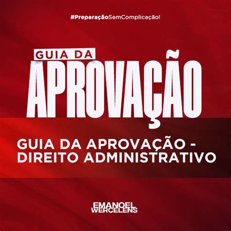 GUIA DA APROVAÇÃO DIREITO ADMINISTRATIVO