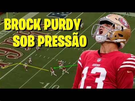 Brock Purdy Sob Press O Como Os Ers Lidaram O Gameplan Cheio De