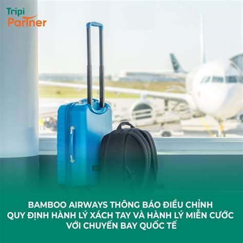 BAMBOO AIRWAYS THÔNG BÁO ĐIỀU CHỈNH QUY ĐỊNH HÀNH LÝ XÁCH TAY VÀ HÀNH