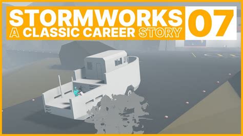 Stormworks Classic Career Story 07 YouTube