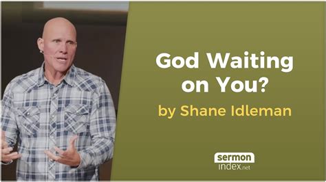 God Waiting On You By Shane Idleman Youtube