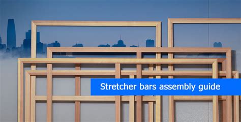 Step By Step Guide On How To Assemble Canvas Stretcher Bars Large