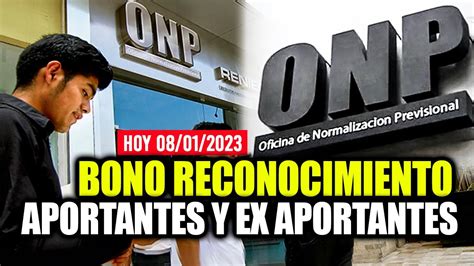 Onp Aprobado Bono Reconocimiento Aportantes Y Exportantes Tenemos