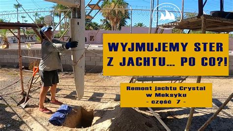 Samodzielnie wyjęliśmy ster z jachtu Remont jachtu Crystal 2023