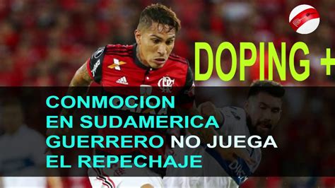 Conmoci N En Sudam Rica Por Doping De Paolo Guerrero Esto Es Lo Que