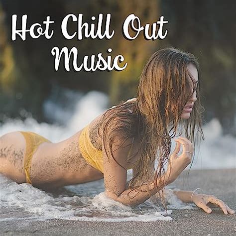 Play Hot Chill Out Music Erotic Dance Summer On Ibiza Beach Party Hot Vibes By Tantric