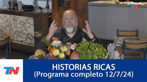 HISTORIAS RICAS Programa Completo Del 12 07 2024 YouTube