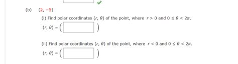 Solved (i) Find polar coordinates (r,θ) of the point, where | Chegg.com