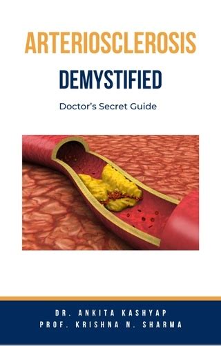 Arteriosclerosis Demystified Doctors Secret Dr Ankita Kashyap