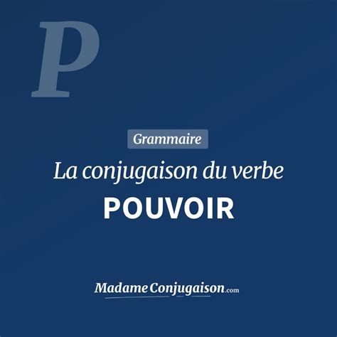 Pouvoir La Conjugaison Du Verbe Pouvoir En Fran Ais