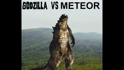 Godzilla Vs Meteor Youtube