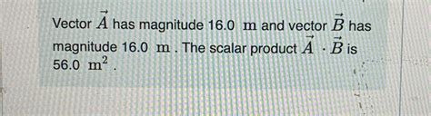 Solved Vector Vec A Has Magnitude M And Vector Vec B Chegg