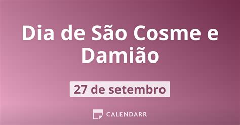 Dia de São Cosme e Damião 27 de Setembro Calendarr