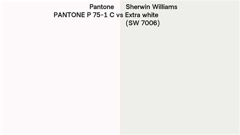 Pantone P 75 1 C Vs Sherwin Williams Extra White Sw 7006 Side By Side Comparison