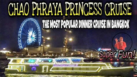 Chao Phraya Princess Dinner Cruise Bangkok Travel Guide Youtube