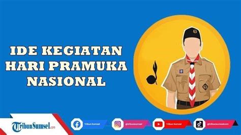 5 Contoh Kegiatan Seru Dalam Rangka Menyambut Hari Pramuka Nasional