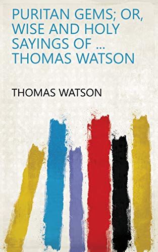 Puritan Gems Or Wise And Holy Sayings Of Thomas Watson Ebook Thomas Watson Books