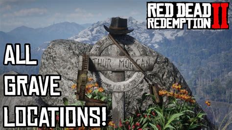 All Grave Locations Red Dead Redemption 2 How To Find All