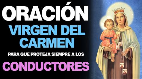 🙏 Oración A La Virgen Del Carmen Por La ProtecciÓn De Los Conductores 🧔