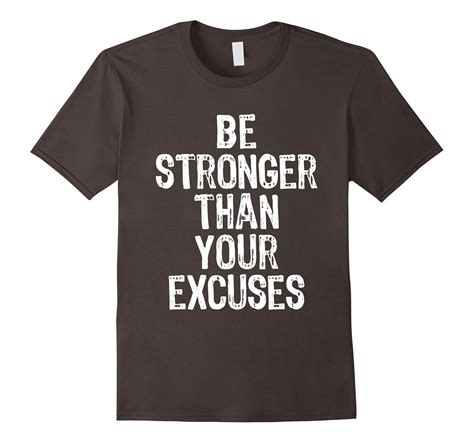 Be Stronger Than Your Excuses T Shirt Cl Colamaga