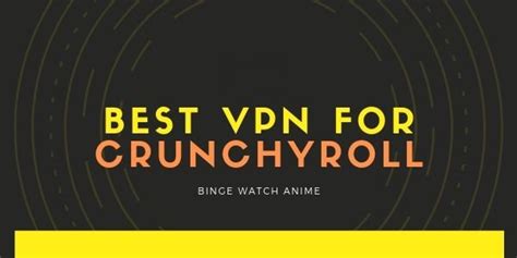 Las Mejores Vpn Para Crunchyroll Para 2021 Stream Anime Wordwide