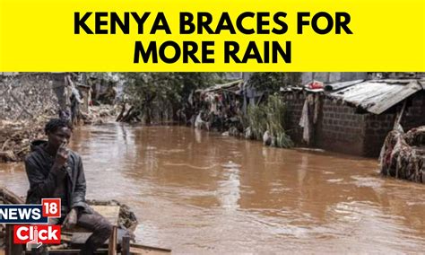 Kenya braces for more rain as aid agencies rescue stranded residents ...