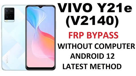 VIVO Y21e V2140 FRP BYPASS WITHOUT COMPUTER ANDROID 12 LATEST METHOD