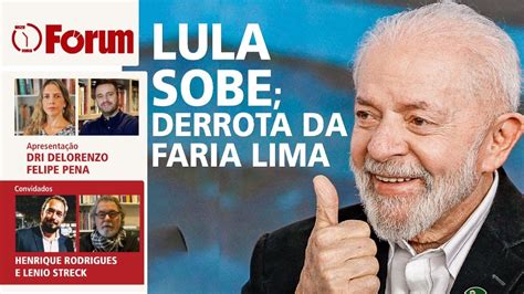 Aprova O De Lula Cresce E Apoiam Cr Ticas A Juros Altos Diz