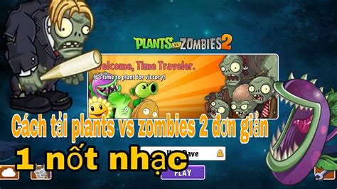 H Ng D N C Ch T I Plants Vs Zombies C C N Gi N N T Nh C Youtube