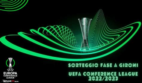 Conference League Sorteggio Fase A Gironi Betlive K It Blog