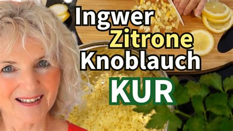 Ingwer Zitrone Knoblauch Kur Cholesterin Nat Rlich Senken Youtube