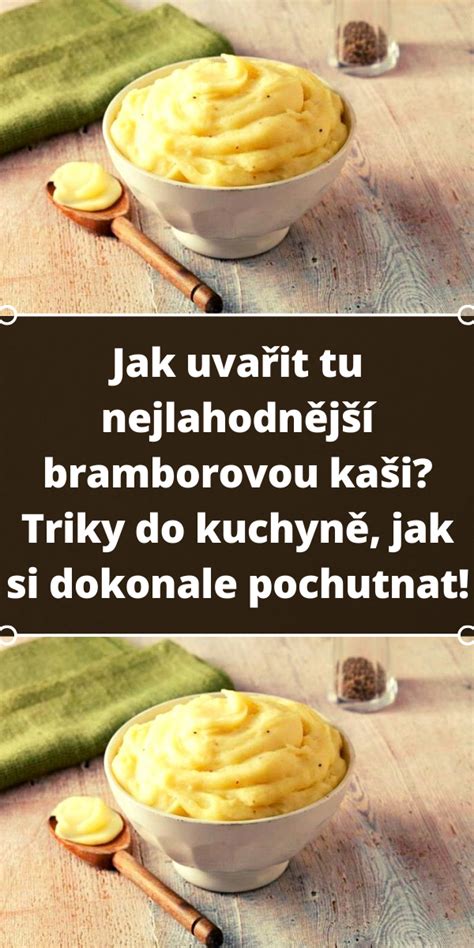 Jak uvařit tu nejlahodnější bramborovou kaši Triky do kuchyně jak si