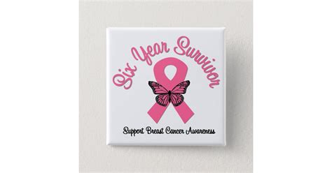 Breast Cancer 6 Year Survivor Pinback Button Zazzle