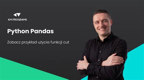 Python Pandas Zobacz Przyk Ad U Ycia Funkcji Cut Youtube