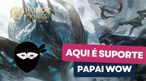 HONOR OF KINGS GAMEPLAY DE SUPORTE TEM PRA NINGUEM NÃO PAPAI WOW