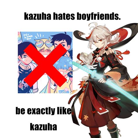 Kazuha Best Character From Genshin Real In Boyfriends Be Like