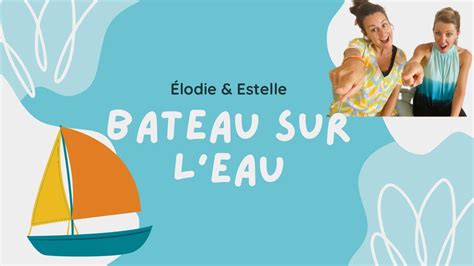 Bateau Sur Leau Comptine Sign E Veil Musical Youtube