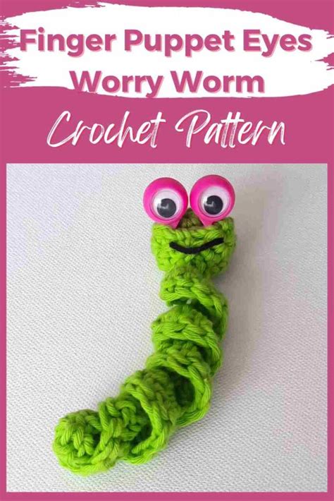 Finger Puppet Googly Eyes Worry Worm Crochet Pattern Meet Wiggly