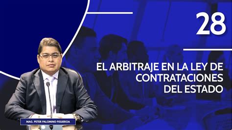 El Arbitraje En La Ley De Contrataciones Del Estado Youtube