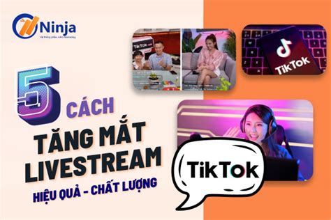 Top 5 Cách Tăng Mắt Livestream Tiktok Chất Lượng Hiệu Quả